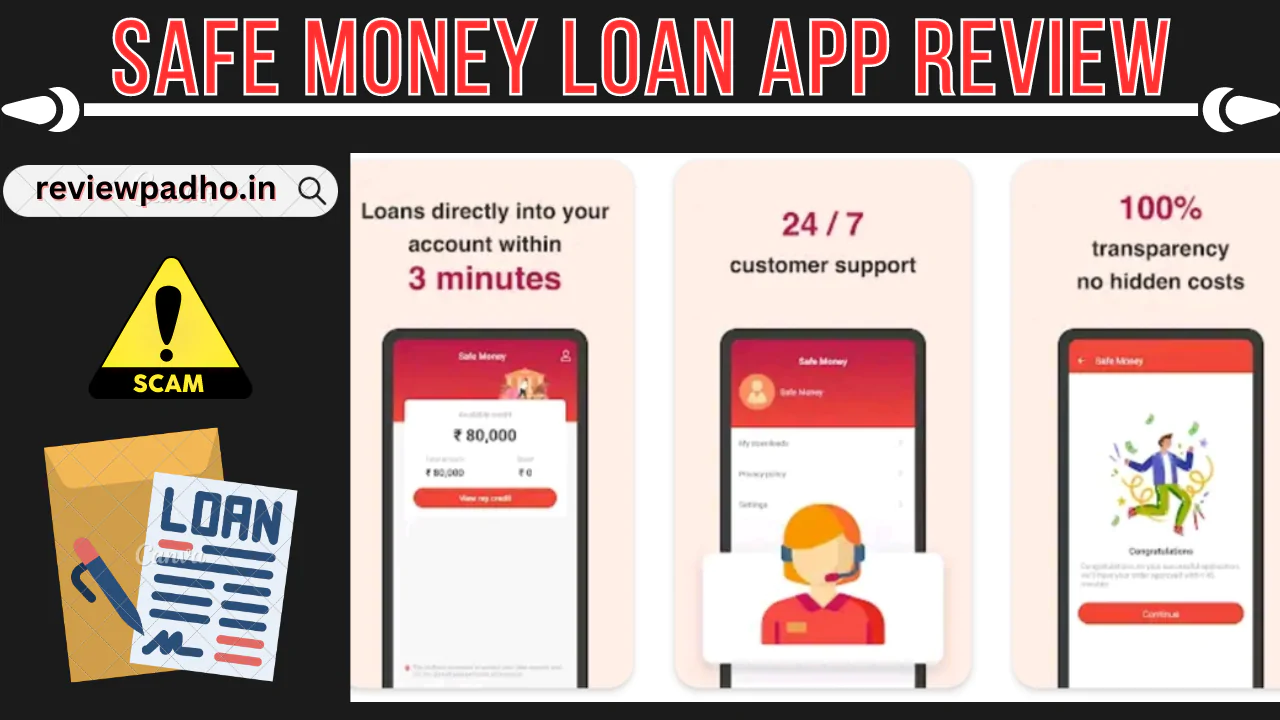 Safe Money Loan App Review: Real or Fake 2024